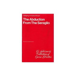 W.A. Mozart: The Abduction From The Seraglio (Libretto)