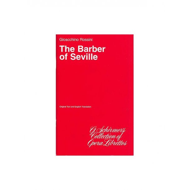 Gioacchino Rossini: The Barber Of Seville (Libretto)