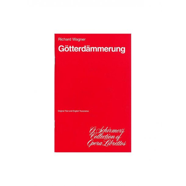 Richard Wagner: Gotterdammerung (Libretto)