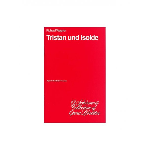 Richard Wagner: Tristan Und Isolde (Libretto)