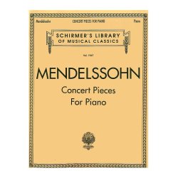 Felix Mendelssohn: Concert Pieces For Piano