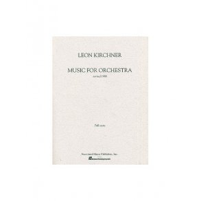 Leon Kirchner: Music For Orchestra (1988 Revision)(Full Score)