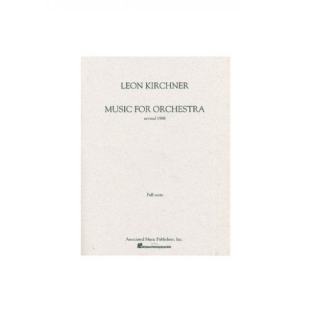 Leon Kirchner: Music For Orchestra (1988 Revision)(Full Score)