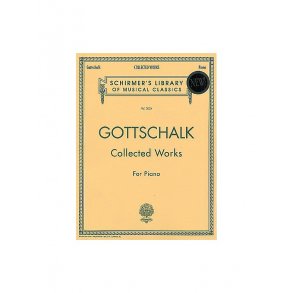 Louis Moreau Gottschalk: Collected Works For Piano