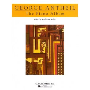 George Antheil: The Piano Album