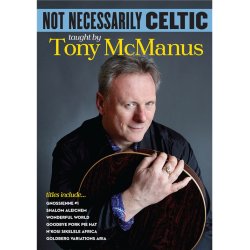 Tony McManus: Not Necessarily Celtic (DVD)