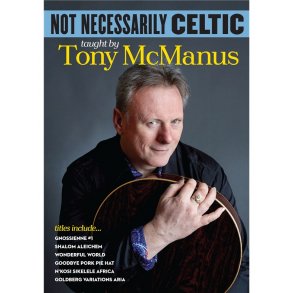Tony McManus: Not Necessarily Celtic (DVD)
