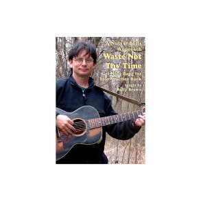 Rolly Brown: A Nuts & Bolts Approach - Waste Not Thy Time