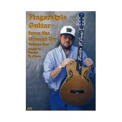 Buster B. Jones: Fingerstyle Guitar From The Ground Up Volume 1
