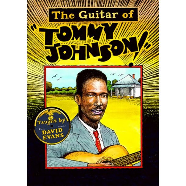 The Guitar Of Tommy Johnson : Taught By David Evans
