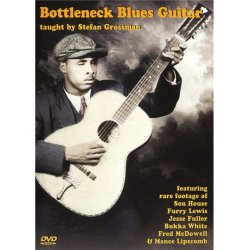 Stefan Grossman: Bottleneck Blues Guitar - Revised And Expanded Edition