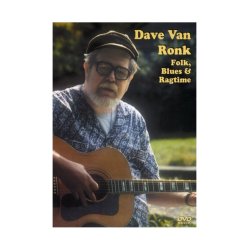 Dave Van Ronk: Folk, Blues And Ragtime