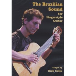 Rick Udler: The Brazilian Sound for Fingerstyle Guitar