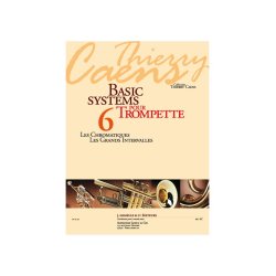 Caens: Basic systems pour trompette (coll. Thierry Caens) vol. 6 : les chromatiques, les grands intervalles