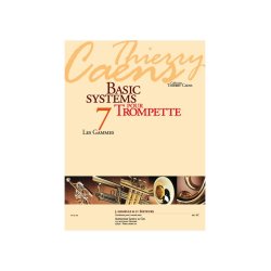 Caens: Basic systems pour trompette (coll. Thierry Caens) vol. 7 : les gammes