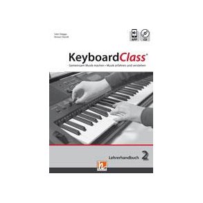 KeyboardClass - Lehrerhandbuch 2 : Gemeinsam Musik machen - Musik erfahren und verstehen
