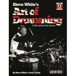 Steve White's Art of Drumming : A Life Behind the Drums