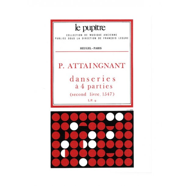 Pierre Attaignant: Danseries A Quatre Parties