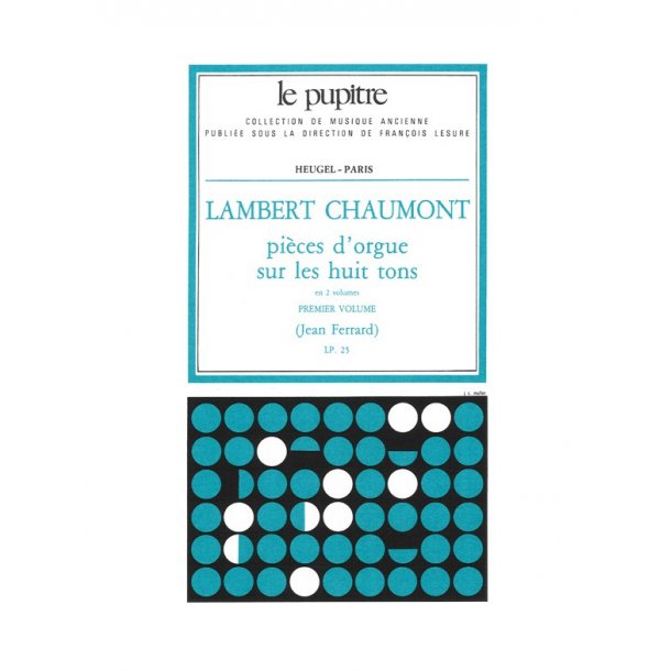 Lambert Chaumont: Pi&egrave;ces d'Orgue sur les huit Tons Vol.1 (LP25) (Organ)