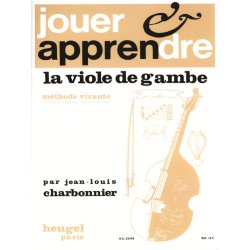Jean-Louis Charbonnier: Jouer et apprendre la Viole de Gambe (Viola da Gamba solo)