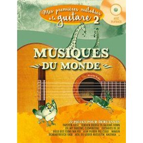 Musiques du Monde : Mes 1res Melodies a la Guitare Vol. 2