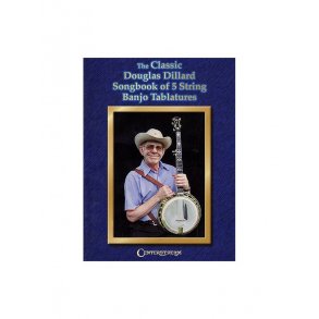 The Classic Douglas Dillard Songbook of 5-String Banjo Tablatures