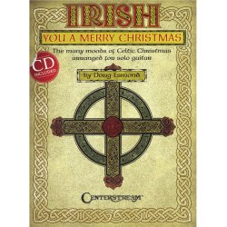 Irish You A Merry Christmas: The Many Moods Of Celtic Christmas