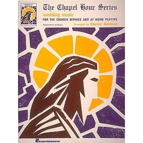The Chapel Hour Series - Volume 3: Wedding Music