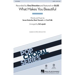 ONE DIRECTION WHAT MAKES YOU BEAUTIFUL (LOJESKI ED) SATB CHORAL