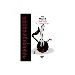 The Jazzer's Cookbook: Creative Recipes For Players And Teachers