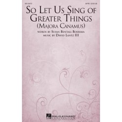 So Let Us Sing of Greater Things Majora Canamus