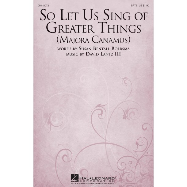 So Let Us Sing of Greater Things Majora Canamus