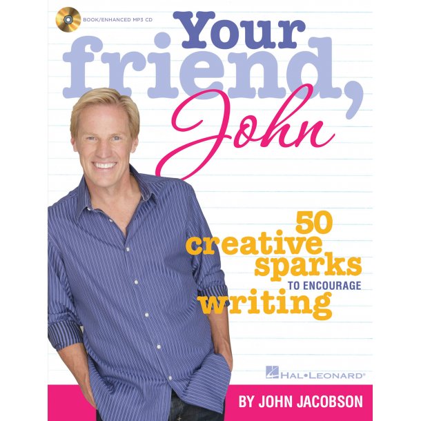 Your Friend, John : 5 Creative Sparks to Encourage Writing
