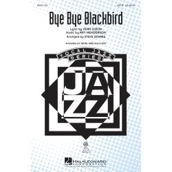 Henderson Ray/Dixon Mort Bye Bye Blackbird (Zegree Steve) Satb Choral