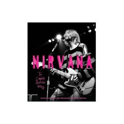 Nirvana: The Complete Illustrated History