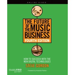 Gordon Steve The Future Of The Music Business 4th Edition Bk