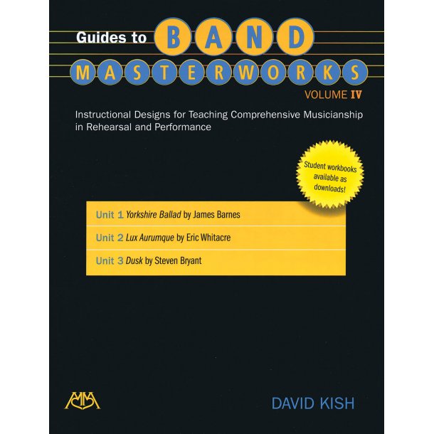 Guides to Band Masterworks - Volume IV : Instructional Designs for Teaching Comprehensive Musicianship