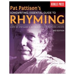 Pat Pattison's Songwriting: Essential Guide To Rhyming &ndash; 2nd Edition