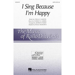 I Sing Because I'm Happy (Dilworth Rollo) Satb Choral