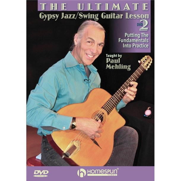 The Ultimate Gypsy Jazz/Swing Guitar Lesson: DVD 2 - Putting The Fundamentals Into Practice