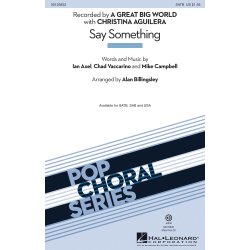 Axel/Vaccarino/Campbell Say Something (Arr Billingsley Alan) Satb Chor
