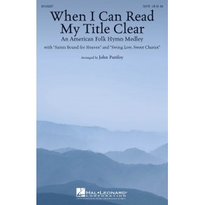 When I Can Read My Title Clear : An American Folk Hymn Medley
