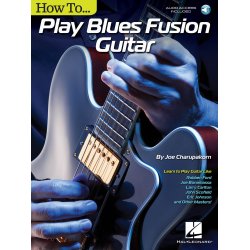 Joe Charupakorn: How To Play Blues-Fusion Guitar (Book/Online Audio)