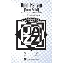 Green Freddie Until I Met You Corner Pocket (Rutherford) Satb Choral