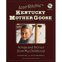 Jean Ritchie's Kentucky Mother Goose : Songs from My Youth