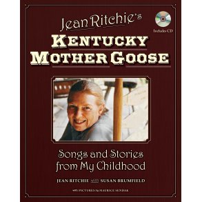 Jean Ritchie's Kentucky Mother Goose : Songs from My Youth