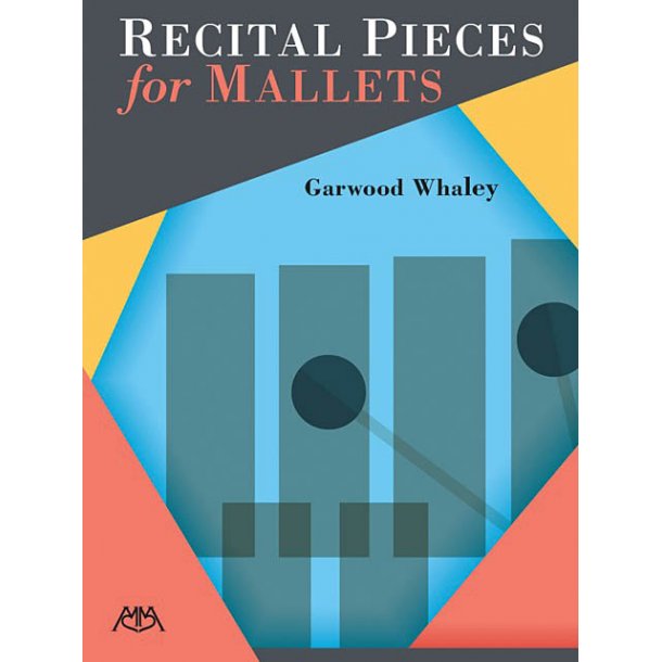 Garwood Whaley: Recital Pieces For Mallets