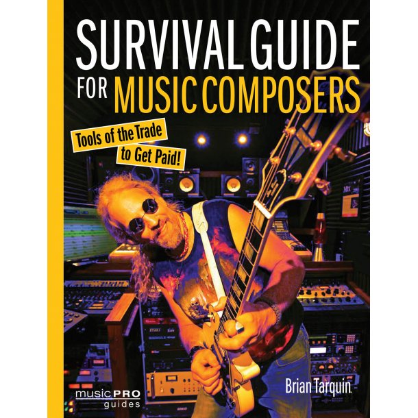 Brian Tarquin: Survival Guide For Music Composers