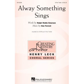 Dan Forrest: Alway Something Sings (3-Part Treble)