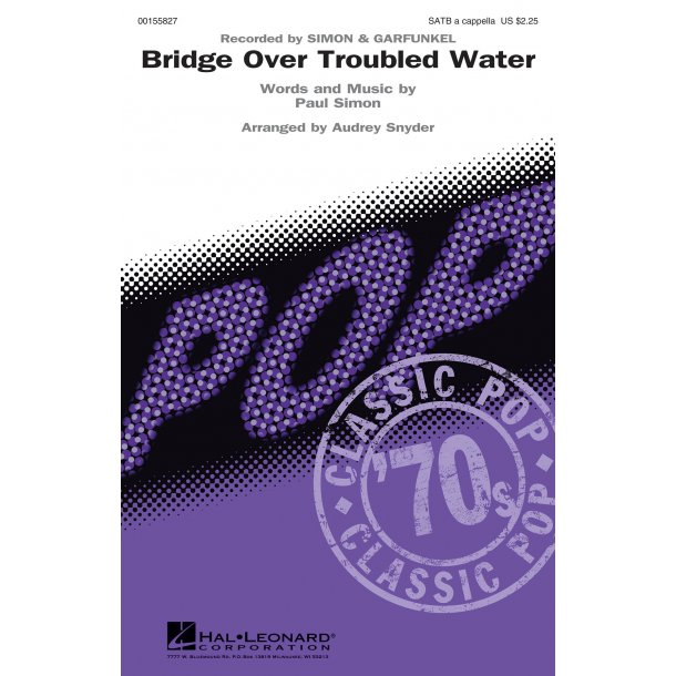 Simon & Garfunkel: Bridge Over Troubled Water (SATB A Cappella arr. Audrey Snyder)